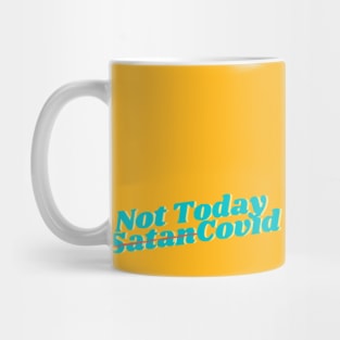 Not Today Covid! Turquoise Text on Yellow - Parody Play on Words of Not Today Satan Mug